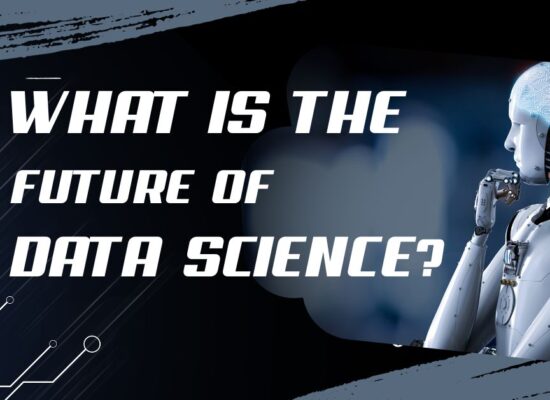 WHAT IS THE FUTURE OF DATA SCIENCE ?